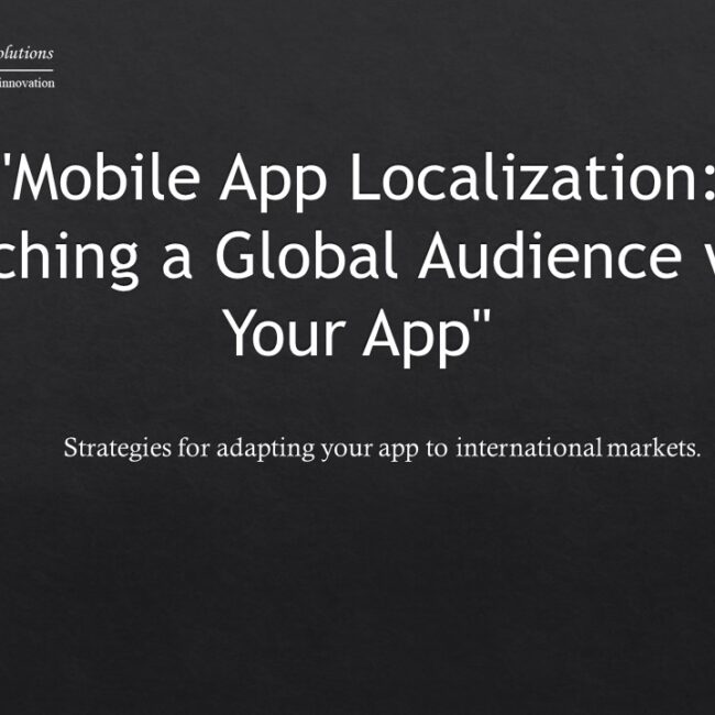 Mobile App Localization: Reaching a Global Audience with Your App