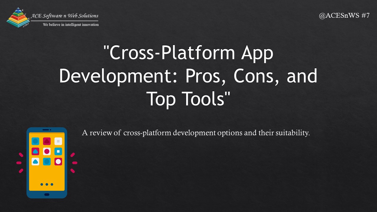 Cross-Platform App Development: Pros, Cons, and Top Tools