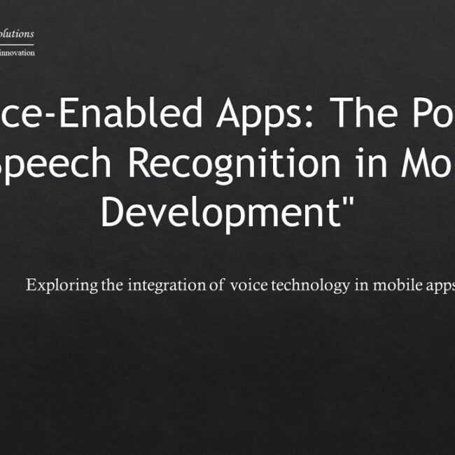 Voice-Enabled Apps: The Power of Speech Recognition in Mobile Development